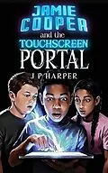 E-Book (epub) Jamie Cooper and the Touchscreen Portal von J P Harper