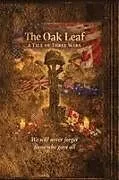 Kartonierter Einband (Kt) The Oak Leaf - A Tale of Three Wars von Howard Fhg Grist