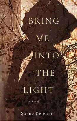 E-Book (epub) Bring Me Into the Light von Shane Keleher