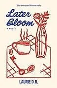 Kartonierter Einband (Kt) Later Bloom von Laurie D. R.