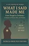 Fester Einband A LIFE SHAPE BY WORDS - What I Said Made Me von Patricia Obehi Pius Ukeyima