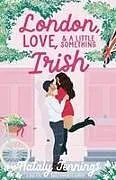 Kartonierter Einband (Kt) London, Love, & A Little Something Irish von Nataly Jennings