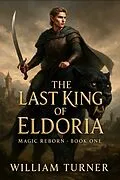 E-Book (epub) The Last King of Eldoria von William Turner