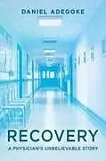 Kartonierter Einband Recovery von Daniel Adewale Adegoke
