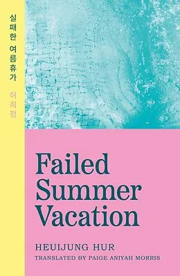 E-Book (epub) Failed Summer Vacation von Heuijung Hur