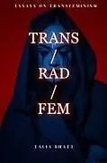 Kartonierter Einband Trans/Rad/Fem von Talia Bhatt