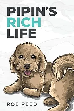 E-Book (epub) Pipin's Rich Life von Rob Reed