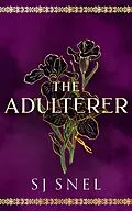 E-Book (epub) The Adulterer (The Hidden Truths Saga, #1) von Sj Snel