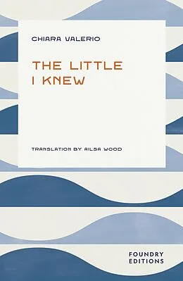 E-Book (epub) The Little I Knew von Chiara Valerio