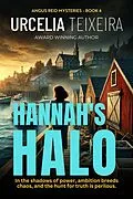 E-Book (epub) Hannah's Halo (ANGUS REID MYSTERIES, #4) von Urcelia Teixeira