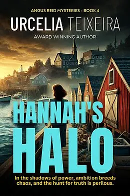 E-Book (epub) Hannah's Halo (ANGUS REID MYSTERIES, #4) von Urcelia Teixeira