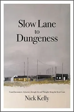 E-Book (epub) Slow Lane to Dungeness von Nick Kelly