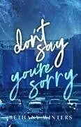 Kartonierter Einband (Kt) Don't Say You're Sorry (Alternate Cover Edition) von Bethany Winters