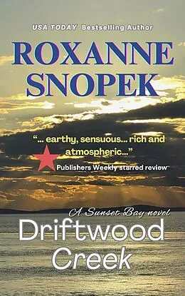 E-Book (epub) Driftwood Creek (Sunset Bay, #2) von Roxanne Snopek