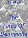 E-Book (epub) The Tales Of Dennyville (1, #1) von Parminder Singh