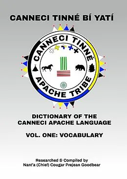 E-Book (epub) CANNECI TINNÉ BÍ YATÍ, DICTIONARY OF THE CANNECI APACHE LANGUAGE von Nant'a (Chief) Cougar Prejean Goodbear