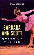 E-Book (epub) Barbara Ann Scott von Ryan Stevens