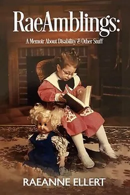 E-Book (epub) RaeAmblings: A Memoir About Disability &amp; Other Stuff von RaeAnne Ellert