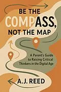 E-Book (epub) Be the Compass, Not the Map von A. J. Reed
