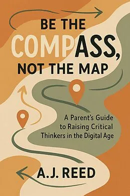 E-Book (epub) Be the Compass, Not the Map von A. J. Reed