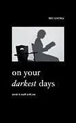 Kartonierter Einband On Your Darkest Days von Bri Anora