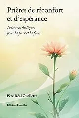 E-Book (epub) Prières de réconfort et d'espérance von Real Ouellette
