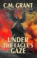 E-Book (epub) Under the Eagle's Gaze von C. M. Grant