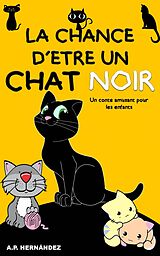 eBook (epub) La chance d'être un chat noir de A. P. Hernandez