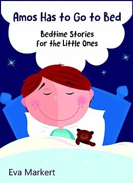 E-Book (epub) Amos Has to Go to Bed von Eva Markert