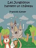 E-Book (epub) Les Junglidoux hantent un chateau von Francois Keyser