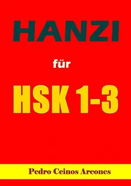 E-Book (epub) HANZI für HSK 1 - 3 von Pedro Ceinos Arcones