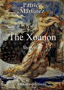 E-Book (epub) The Xoanon (short story) von Patrice Martinez