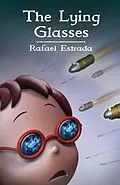 E-Book (epub) The Lying Glasses von Rafael Estrada