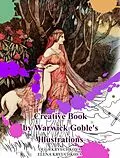 E-Book (epub) Creative Book by Warwick Goble's Illustrations von Olga Kryuchkova