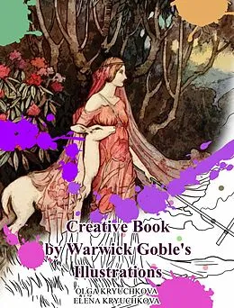 E-Book (epub) Creative Book by Warwick Goble's Illustrations von Olga Kryuchkova