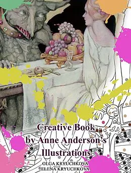 E-Book (epub) Creative Book by Anne Anderson's Illustrations von Olga Kryuchkova