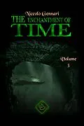 E-Book (epub) The Enchantment of Time. Volume Three (The Enchantment of Time Volume 1, Volume 2 and Volume 3, #3) von Niccolò Gennari