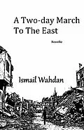 E-Book (epub) A two-day march to the east von Ismail Wahdan