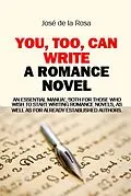 E-Book (epub) You, Too, Can Write a Romance Novel von José de la Rosa