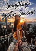 E-Book (epub) Sometimes just a Second. von Rachel Rp