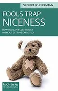 E-Book (epub) Fool's Trap Niceness: How you can stay friendly without being exploited von Siegbert Scheuermann