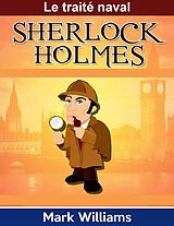 eBook (epub) Sherlock Holmes: Le traite naval de Mark Williams