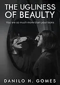 E-Book (epub) Ugliness of Beauty von Danilo H. Gomes