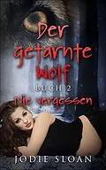 E-Book (epub) Der getarnte Wolf, Buch 2 (Eine erotische BBW/Werwolf/Schwangerschaft Romantik-Serie) von Jodie Sloan