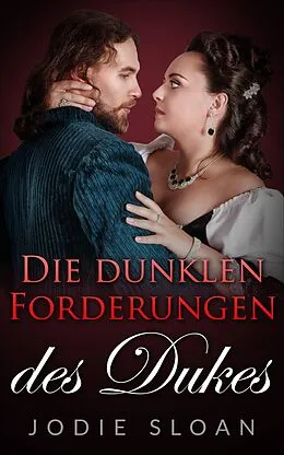 E-Book (epub) Die dunklen Forderungen des Dukes von Jodie Sloan