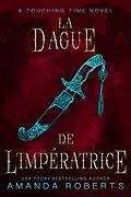 E-Book (epub) La Dague de L'Impératrice von Amanda Roberts
