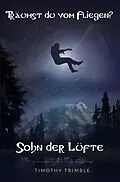 E-Book (epub) Sohn der Lüfte von Timothy Trimble