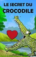 E-Book (epub) Le secret du crocodile von A. P. Hernandez