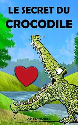 E-Book (epub) Le secret du crocodile von A. P. Hernandez