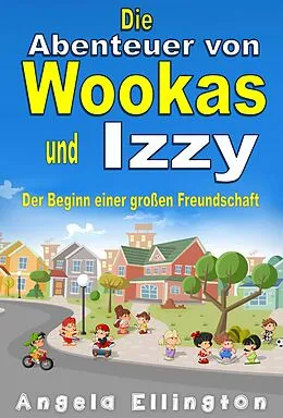 E-Book (epub) Die Abenteuer von Wookas und Izzy von Angela Ellington